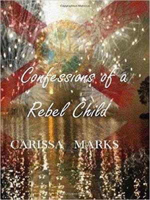 cover image of Confessions of a Rebel Child